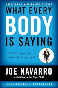 What Every Body is Saying by Joe Navarro